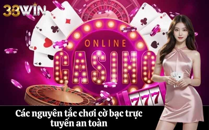 Các nguyên tắc chơi cờ bạc trực tuyến an toàn