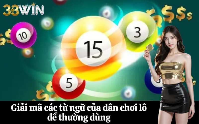 Giải mã các từ ngữ của dân chơi lô đề thường dùng