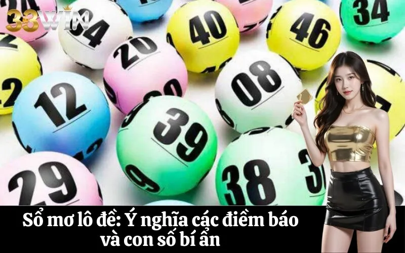Sổ mơ lô đề Ý nghĩa các điềm báo và con số bí ẩn