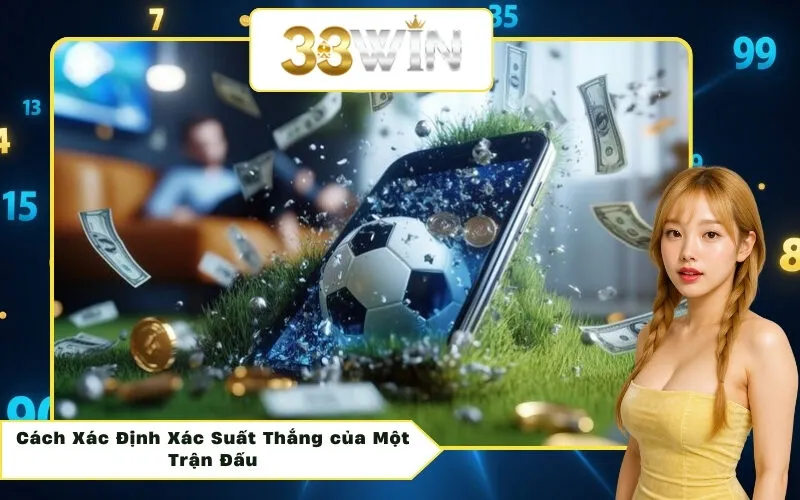 Cách Xác Định Xác Suất Thắng của Một Trận Đấu